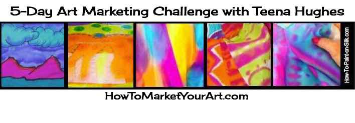 5 Day Art Marketing Challenge with Teena Hughes the Artist