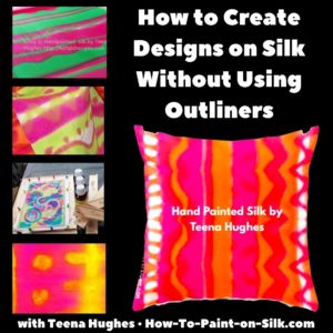 How to Create Designs on Silk Without Using Outliners