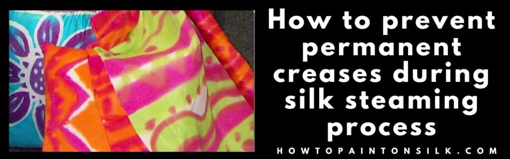 How to prevent permanent creases during silk steaming process