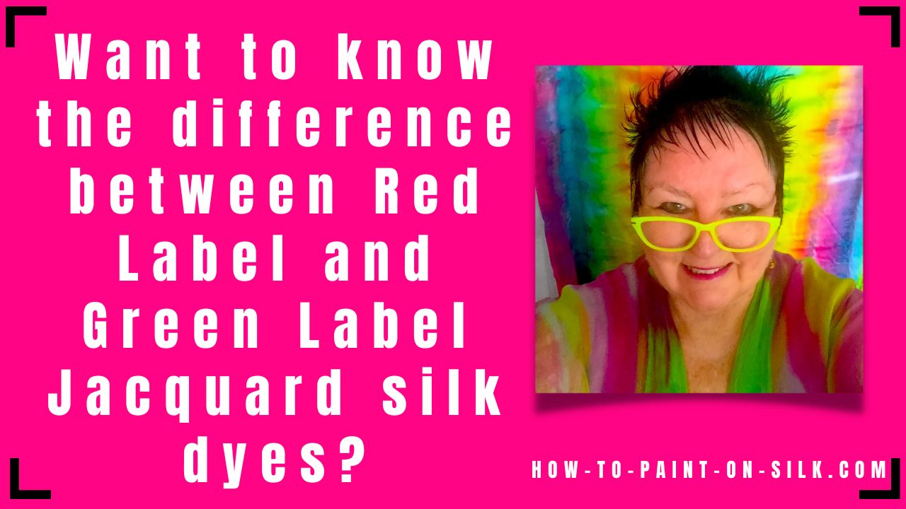 Want to know the difference between Red Label and Green Label Jacquard silk dyes?