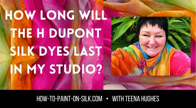 How long will H Dupont dyes last in my studio?