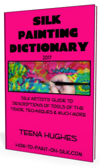 Silk Painting Dictionary -November 2017 Update on How To Paint On Silk [VIDEO]
